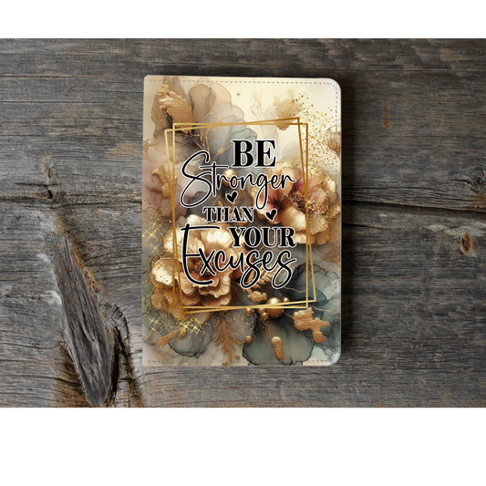 "Be Stronger Than your Excuses" Journal