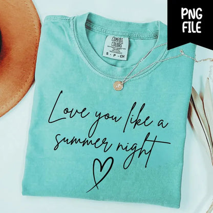 Love you like a summer night - Black Lettering