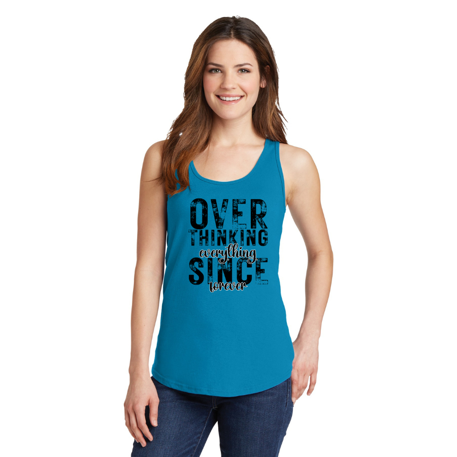 Overthinking everything SINCE forever (black Print)